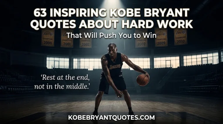 63 Inspiring Kobe Bryant Quotes About Hard Work That Will Push You to Win