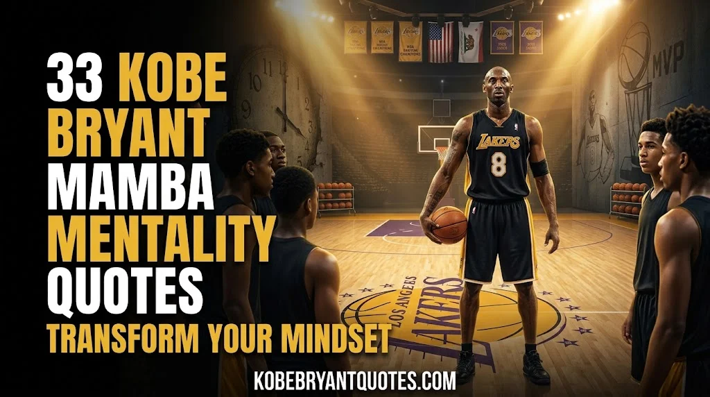 33 Kobe Bryant Mamba Mentality Quotes That Will Transform Your Mindset