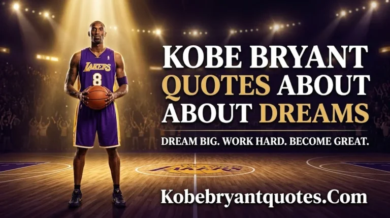 Kobe Bryant Quotes About Dreams: 30 Powerful Words to Inspire Greatness